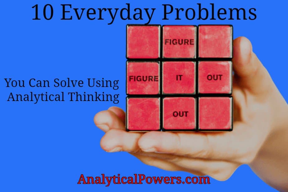 10 Everyday Problems You Can Solve Using Analytical Thinking